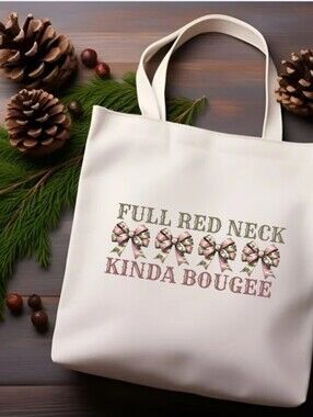 Country Full Redneck Kinda BOUGEE (FREE Personalization )Tote - White
